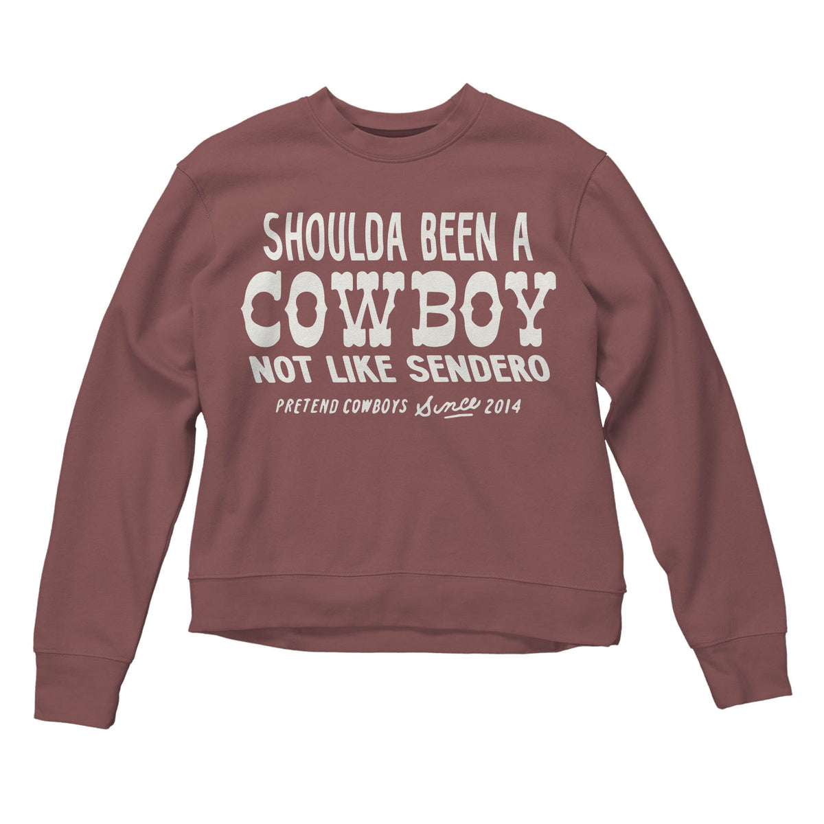 Shoulda Been a Cowboy Women's Sweatshirt - Dusty Mauve